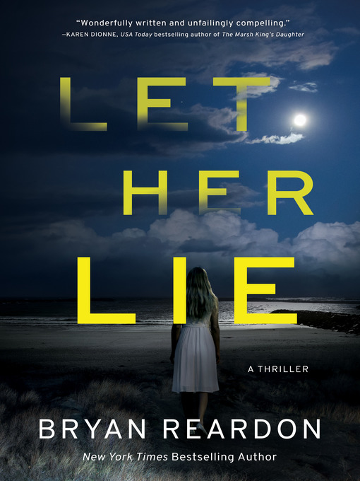 Title details for Let Her Lie by Bryan Reardon - Available